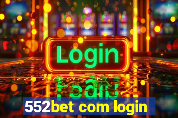 552bet com login